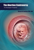 The Abortion Controversy: An Embryologist's Perspective B0CW1XF825 Book Cover
