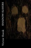Shadow Slayers 1494979535 Book Cover