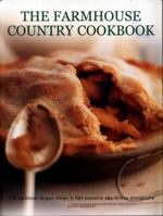 The Farmhouse Country Cookbook: 170 Traditional Recipes Shown in 580 Evocative Step-By-Step Photographs 1781460388 Book Cover