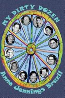 My Dirty Dozen: a Historical Memoir 1539809609 Book Cover