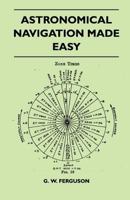 Astronomical Navigation Made Easy 1446519465 Book Cover