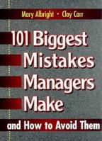 101 Biggest Mistakes Managers Make and How to Avoid Them 0132341700 Book Cover