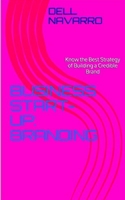Business Start-Up: BRANDING: Know the Best Strategy of Building a Credible Brand B08PQPRZNJ Book Cover