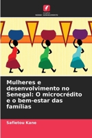 Mulheres e desenvolvimento no Senegal: O microcrédito e o bem-estar das famílias (Portuguese Edition) 6208774284 Book Cover