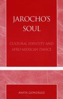 Jarocho's Soul: Cultural Identity and Afro-Mexican Dance 0761827757 Book Cover