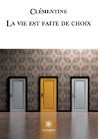 La vie est faite de choix B08R68BSPX Book Cover