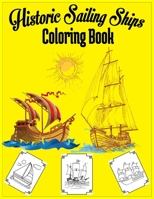 Historic Sailing Ships Coloring Book: Super Fun Coloring Books For Kids And Adults 1710381507 Book Cover
