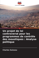Un projet de loi controversé pour les programmes de contrôle des moustiques : Analyse politique (French Edition) 6203881309 Book Cover