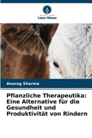 Pflanzliche Therapeutika: Eine Alternative für die Gesundheit und Produktivität von Rindern (German Edition) 6207619897 Book Cover