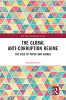 The Global Anti-Corruption Regime: The Case of Papua New Guinea 0367586835 Book Cover