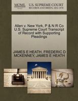 Allen v. New York, P & N R Co U.S. Supreme Court Transcript of Record with Supporting Pleadings 1270225065 Book Cover