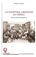 La diaspora libanaise du Pérou: Etude anthropologique (Connaissance Des Hommes) (French Edition) 2343228302 Book Cover
