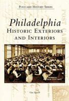 Philadelphia:  Historic  Exteriors  and  Interiors   (PA)   (Postcard  History  Series) 073854910X Book Cover