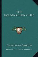 The Golden Chain 116415611X Book Cover