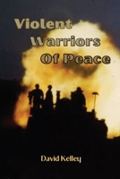Violent Warriors of Peace B0CS8Q1V3N Book Cover