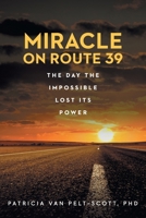 Miracle On Route 39: The Day The Impossible Lost Its Power B0FZM14T8G Book Cover