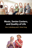 Music, Senior Centers, and Quality of Life 100916435X Book Cover