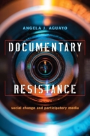 Documentary Resistance: Social Change and Participatory Media 0190676213 Book Cover