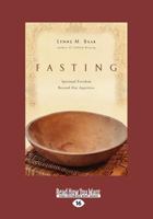 Fasting: Spiritual Freedom Beyond Our Appetites 0830835016 Book Cover