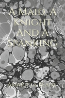 A Maid, A Knight And A Spanking B0875VXK9M Book Cover