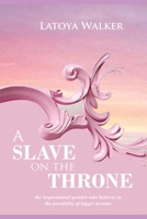 A SLAVE ON THE THRONE B095Q1XJ75 Book Cover