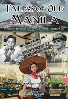 Tales of Old Manila: Memories from the Past of Asia's Most Colorful City 9888422081 Book Cover