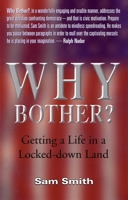 Why Bother?: Getting a Life in a Locked-Down Land 0922915725 Book Cover