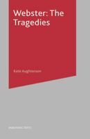 Webster: The Tragedies 0333801296 Book Cover