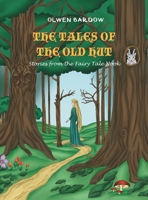 The Tales Of The Old Hut: Stories from the Fairy Tale Nook B0H2PRGWZ8 Book Cover