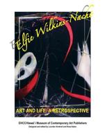 Elfie Wilkins'nacht Art and Life a Restrospective 1515274594 Book Cover