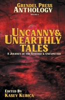 Uncanny & Unearthly Tales: A Grendel Press Horror Anthology 1960534068 Book Cover