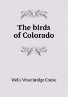 The Birds Of Colorado 1167190866 Book Cover