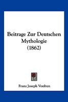 Beitrage Zur Deutschen Mythologie 3742889362 Book Cover