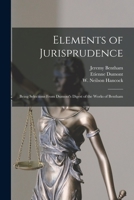 Elements of Jurisprudence: Being Selections From Dumont's Digest of the Works of Bentham 1013314603 Book Cover