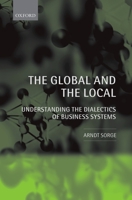 The Global and the Local: Understanding the Dialectics of Business Systems 0199278903 Book Cover