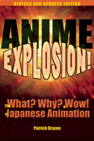 Anime Explosion! The What? Why? &amp; Wow! of Japanese Animation 1880656728 Book Cover