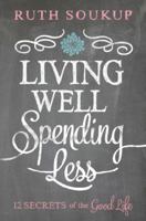 Living Well, Spending Less 0310337674 Book Cover