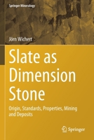 Slate as Dimension Stone: Origin, Standards, Properties, Mining and Deposits 3030356698 Book Cover