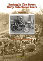 Racing in the Street. Early Cafe Racer Years 1326163590 Book Cover
