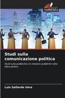 Studi sulla comunicazione politica: Studi sulla pubblicità e le relazioni pubbliche nella sfera politica 6205959518 Book Cover