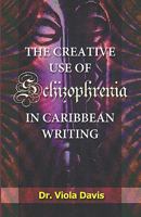 The Creative Use of Schizophrenia in Caribbean Writing 1511674466 Book Cover