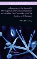 A Roadmap to the Successful Development and Commercialization of Microbial Pest Control Products for Control of Arthropods 9400735154 Book Cover