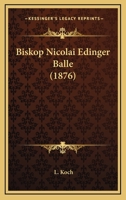 Biskop Nicolai Edinger Balle (1876) 1270889885 Book Cover