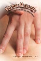 Kosher Massage: Perfect for Couples and Their Family 1481082280 Book Cover