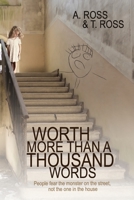 Worth More Than a Thousand Words: People Fear the Monster on the Street, Not the One in the House 1735001902 Book Cover