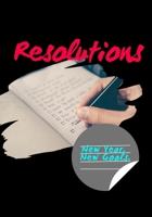 Resolutions: New Year. New Goals. 1670472752 Book Cover