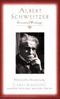 Albert Schweitzer: Essential Writings 1570756023 Book Cover