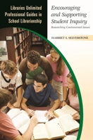 Encouraging and Supporting Student Inquiry: Researching Controversial Issues (Libraries Unlimited Professional Guides in School Librarianship) 1591584965 Book Cover