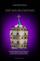 Gesù non era cristiano (Italian Edition) 1446738035 Book Cover