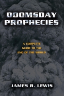 Doomsday Prophecies: A Complete Guide to the End of the World 1573926906 Book Cover